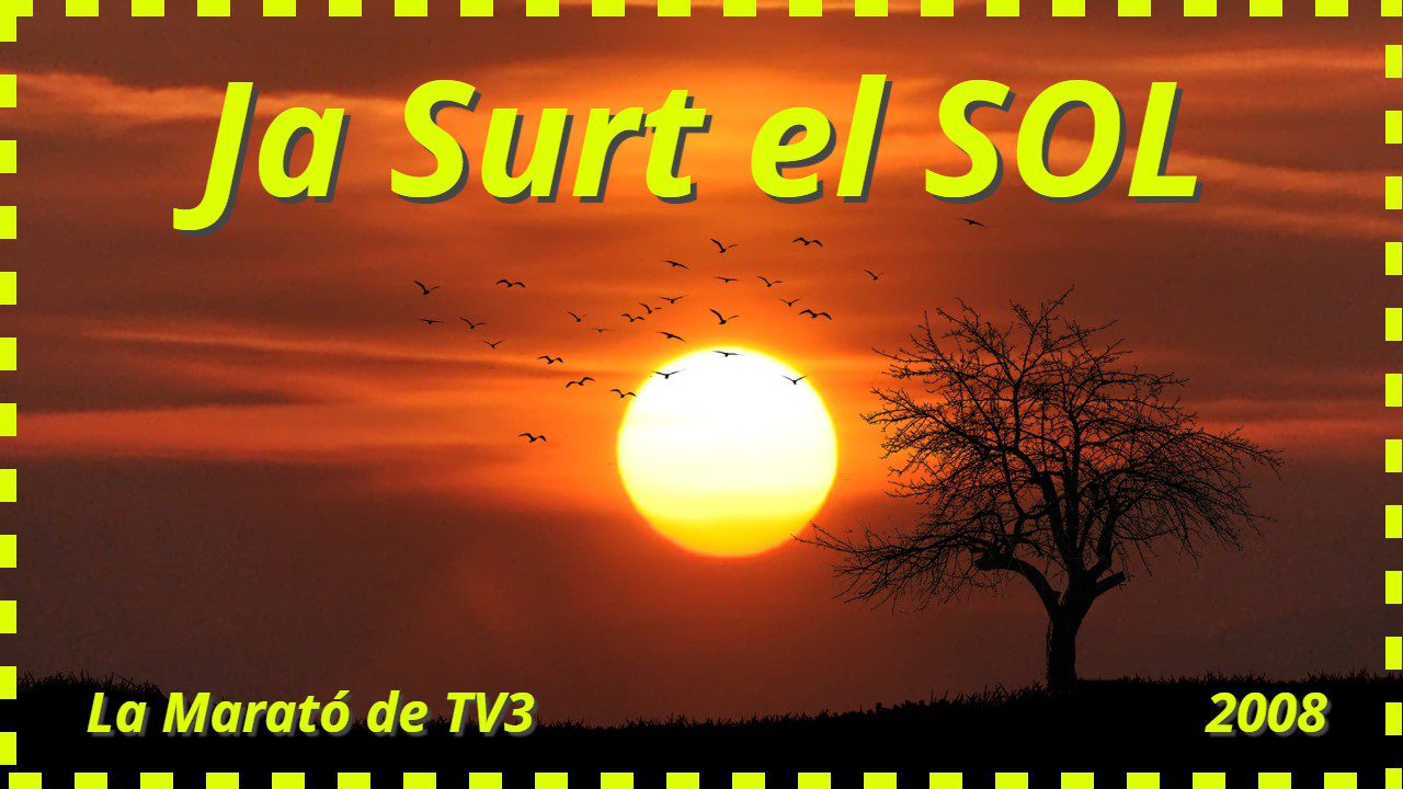 Ja Surt el SOL - La Marató de TV3 2008